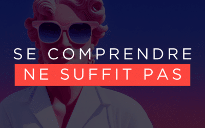 Comprendre n’est pas transformer : pourquoi se comprendre ne suffit pas toujours
